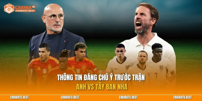 Thông tin đáng chú ý trước giờ bóng lăn Anh vs Tây Ban Nha