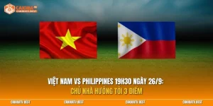 Nhận định Việt Nam vs Philippines 19h30 ngày 26/9: Chủ nhà hướng tới 3 điểm
